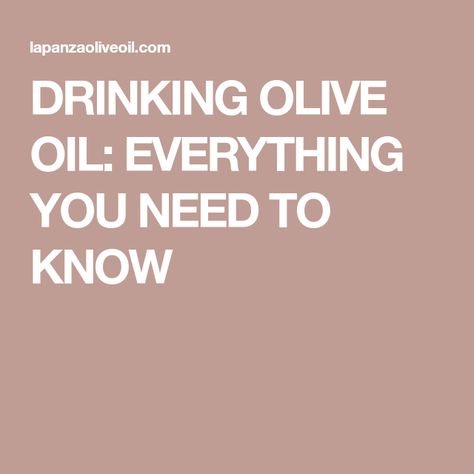 DRINKING OLIVE OIL: EVERYTHING YOU NEED TO KNOW Drinking Olive Oil, Virgin Olive Oil, Extra Virgin, Extra Virgin Olive Oil, Sounds Like, Healthy Fats, Olive Oil, Need To Know, Drinks