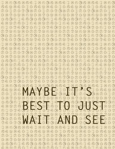 Be patient :) Wait And See Quotes, See Quotes, Seeing Quotes, Wait And See, Bettering Myself, Just Wait, True Life, I Can Relate, Wise Quotes