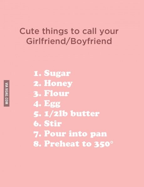 Cute things to call your Girlfriend/Boyfriend Pet Names For Boyfriend, Names For Boyfriend, Cute Nicknames, Funny Names, Cute Names, Boyfriend Humor, Clean Humor, Have A Laugh, E Card