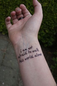 "I am not afraid to walk this world alone" Divorce Tattoo, Song Lyric Tattoos, Wörter Tattoos, Inspiring Quote Tattoos, Quote Tattoos Girls, Lyric Tattoos, Tattoo Trend, Inspiration Tattoos, I Am Not Afraid