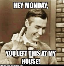 Monday Memes Dirty Funny Monday Memes, Hey Monday, Monday Humor Quotes, Frases Love, I Hate Mondays, Monday Memes, Hate Mondays, Monday Humor, 9gag Funny