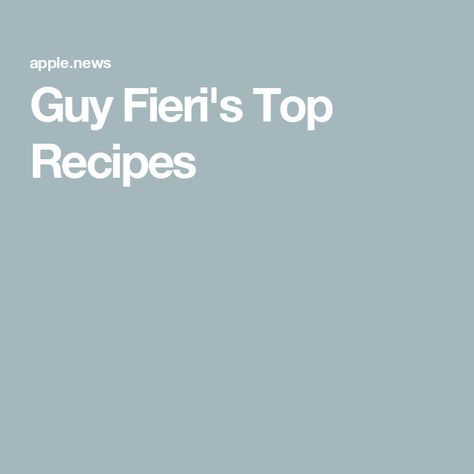 Guy Fieri's Top Recipes Guy Fieri Recipes, Guy Fieri, Make It Easy, Top Recipes, Chef Recipes, Marinara, Food Network, Apple News, Best Recipes