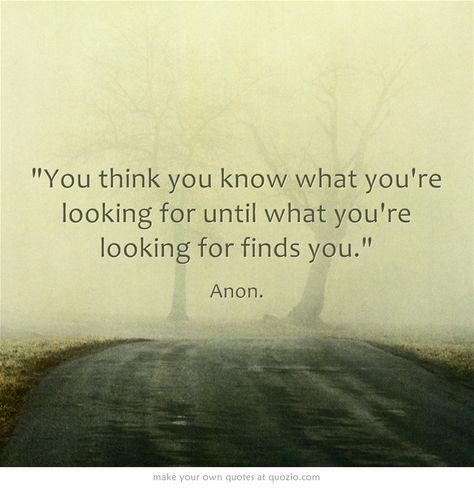 Love this quote... But wish instead of "anon," it gave someone credit. Like the fact that its from a song I love called "When the right one comes along" from the show "Nashville." Eckart Tolle, Own Quotes, Life Quotes Love, Invisible Illness, Meaningful Words, Martin Luther, A Quote, Way Of Life, Great Quotes