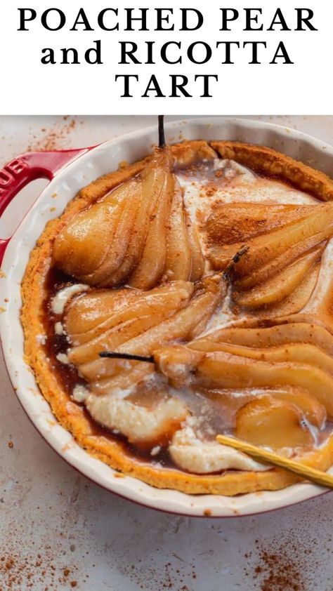 Poached Pear and Ricotta Tart Pear And Ricotta, Ricotta Tart, Pear Tart, Seasonal Desserts, Poached Pears, Beautiful Desserts, Easy Dessert, Oven Baked, Pie Crust