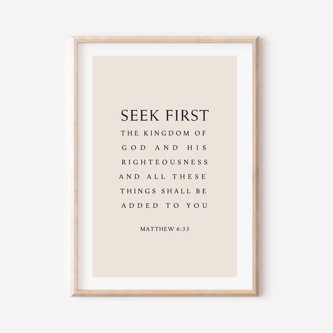 Matthew 6:33-34 Seek First Seek First The Kingdom, Christian Wall Art Printable, Matthew 6 33, Printable Scripture, Kingdom Of God, Wall Art Christian, Christian Home, Matthew 6, Verse Wall Art