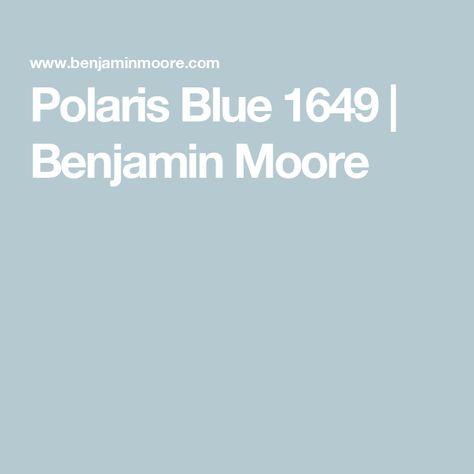 Polaris Blue 1649 | Benjamin Moore Benjamin Moore Paint Colors Blue, Polaris Blue, Benjamin Moore Blue, Paint Colors Benjamin Moore, Blue Paint Colors, Benjamin Moore Paint, Blue Bathroom, Benjamin Moore, Blue Paint