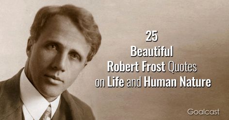 Robert Frost (March 26, 1874 - January 29, 1963) is one of the most influential and famous American poets of all time whose work remains timeless. Here are 25 beautiful Robert Frost quotes on life and human nature. Robert Frost The Woods Are Lovely, Robert Frost Poem, Quotes By Robert Frost, Frost Quotes, Robert Frost Birches Poem, Robert Frost Two Roads Diverged, Robert Frost Quotes, Robert Frost Poems, Well Spoken