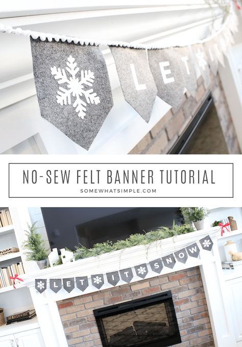 Make a simple felt banner for every holiday and celebration in 30 minutes or less! Our no sew banner tutorial is easy, and the results are darling! #banner #felt #easy #nosew via @somewhatsimple Diy Banners Fabric, Cricut Felt Garland, Winter Felt Garland, Let It Snow Banner On Cricut, Christmas Felt Garland Mantle, Christmas Felt Bunting Diy Garland, Christmas Banner Diy, Cricut Banner, Cozy Winter Decor