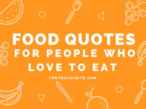 Enjoy Food Quote, Food And Friends Quotes, Foodie Quotes Funny, Delicious Food Quote, Dining Quotes, Crave Quotes, Food Lover Quotes, Lunch Quotes, Restaurant Quotes