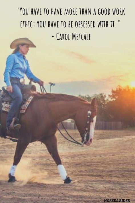 Carol Metcalf has earned her reputation as a top performance horse trainer with talent, determination, and hard work. Pony Quotes, Horse Training Quotes, Trainer Quotes, 2019 Vibes, Rider Quotes, Barrel Racing Quotes, Horse Shed, Mentor Quotes, Horse Clip Art