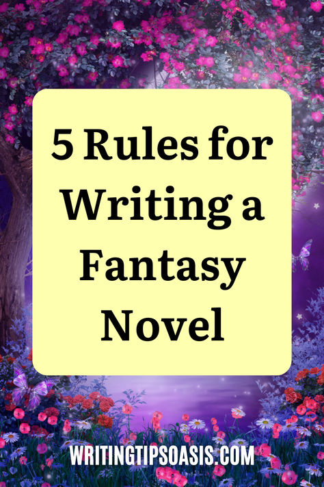 Image of fantasy garden and title of pin which is 5 rules for writing a fantasy novel. Writing A Fantasy Series, Write A Fantasy Novel, Writing Fantasy Novel, Rules For Writing, Writer Tips, Writing Fantasy, Writing Stuff, Book Writing, Book Writing Tips