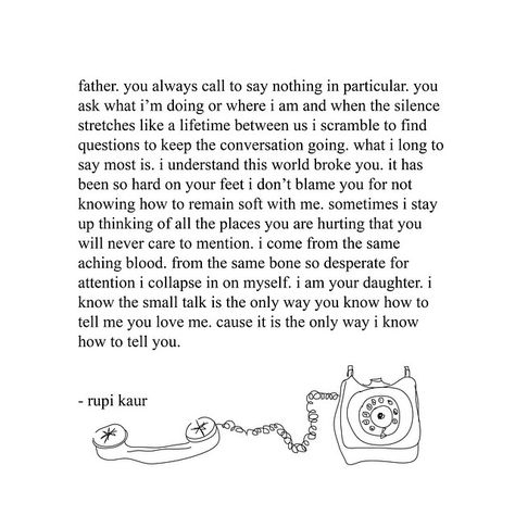 Rupi Kaur Rupi Kaur Poetry, Milk And Honey Quotes, Rupi Kaur Quotes, Rupi Kaur, Father Quotes, Dad Quotes, Poetry Words, Poem Quotes, A Poem