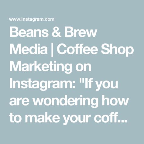 Beans & Brew Media | Coffee Shop Marketing on Instagram: "If you are wondering how to make your coffee shop stand out on Instagram and TikTok and drive traffic to your location then here’s a crash course📸✨ 

It’s all about eye-catching visuals, irresistible latte art, showcasing the lifestyle of your coffee shop and creating not only trending content but authentic content that is unique to you. 

Show some of the magic behind the scenes, your favorite barista moments, and the seasonal specials your customers can’t resist.

Let’s create your vision and bring it to life. Learn more at the link in our bio.

#InstagramForCafes #TikTokMarketing #LatteArtGoals #BehindTheScenesCafe #CoffeeShopVibes #ContentThatConnects #VisualStorytelling #TrendingReels #BaristaLife #CoffeeShopInspo #CafesOfInst Coffee Shop Social Media, Market Shopping, Crash Course, Latte Art, All About Eyes, Social Media Tips, Social Media Marketing, Storytelling, Behind The Scenes