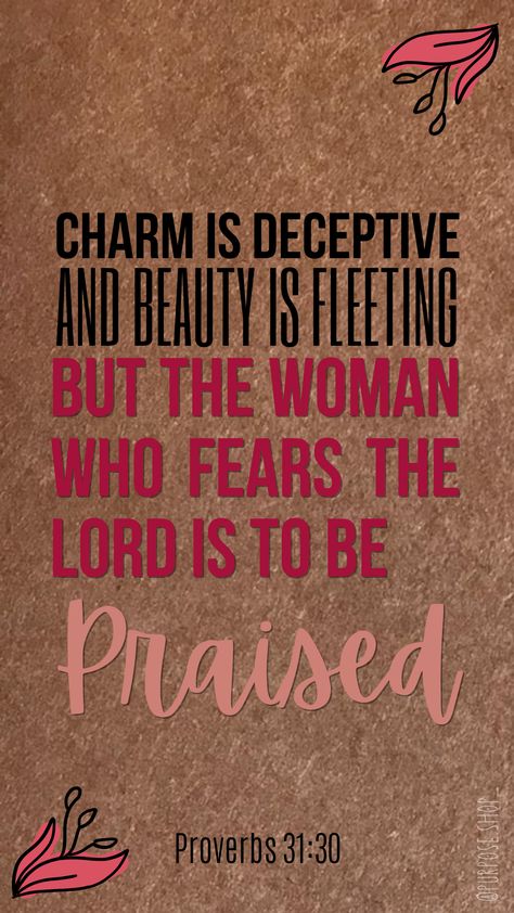 Charm Is Deceptive And Beauty Is Fleeting, Charm Is Deceptive Proverbs 31, Charm Is Deceptive, Verses For Women, Beauty Is Fleeting, Proverbs 31 30, Bible Verses For Women, Christian Wallpapers, Quotes Bible Verses