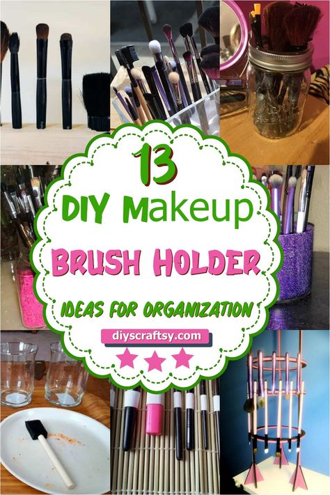 DIY Makeup Brush Holder Makeup Brush Display Ideas, Organizing Makeup Brushes, Make Up Brush Holders, Makeup Brush Storage Dust Free, Diy Makeup Brush Holder Ideas, Diy Paint Brush Holder, Makeup Brush Holder Ideas, Brush Holder Ideas, Diy Beauty Organizer