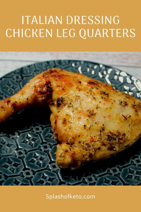 Italian Dressing Marinade, Chicken Legs Recipes, Chicken Quarter Recipes, Chicken Leg Quarter Recipes, Italian Dressing Chicken, Italian Dressing Recipes, Leg Quarters, Chicken Quarters, Chicken Leg Quarters