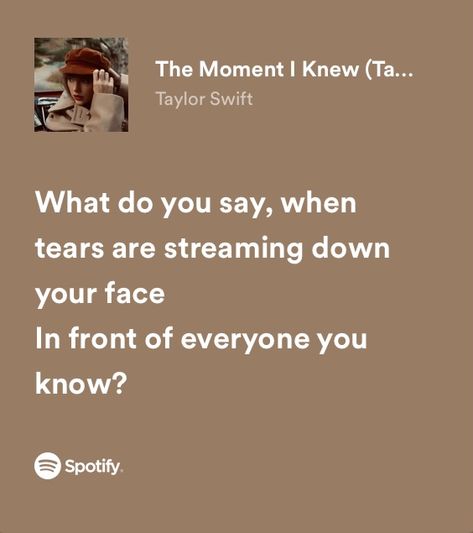 The Moment I Knew, Found Poetry, New Lyrics, Therapy Playlist, Taylor Lyrics, Taylor Swift Funny, Pop Lyrics, Taylor S, Lyrics Aesthetic