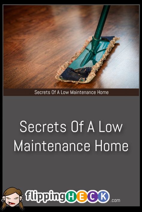 Secrets Of A Low Maintenance Home We all have a finite amount of time, so the less time we can spend cleaning the better! In this article we look at how you can make your home low maintenance and free up for time for more important (and enjoyable) things. View Full Article: https://www.flippingheck.com/secrets-of-a-low-maintenance-home?utm_content=bufferae86b&utm_medium=social&utm_source=pinterest.com&utm_campaign=buffer Task Management, Home Maintenance, Low Maintenance, Home Organization, The Secret, Look At, Make Your, House Design, Lifestyle