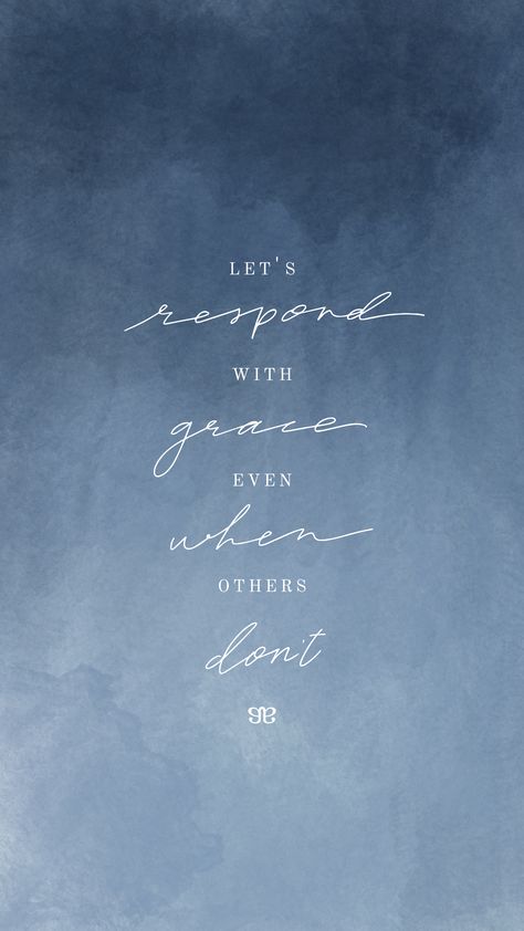 Let's respond with grace even when others don't. #life #words #quotes #kindness #forgive #grace #wordstoliveby #inspiration #inspired    For more of our fave words and quotes visit the link. Kindness And Grace Quotes, Be Graceful Quotes, Give Grace To Others, Have Grace Quotes, Giving Grace Quotes, Give Grace Quotes, Showing Grace Quotes, Give Yourself Grace Quote, Graceful Quotes