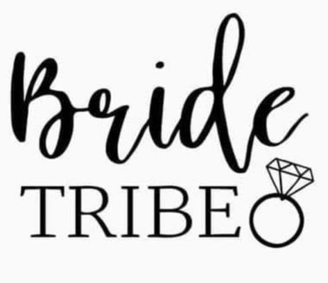 Bride Tribe Quotes, Cricut Wedding, Bachelor/bachelorette Party, Cricut Expression, Cricut Tutorials, Free Svg Cut Files, Bride Tribe, Team Bride, Cricut Creations