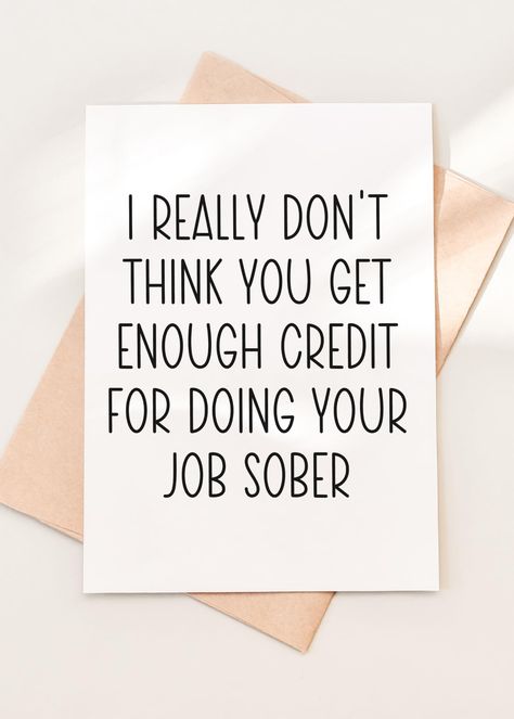 PRICES MAY VARY. Witty and Appreciative Message: This card delivers a humorous yet appreciative message that reads, "I REALLY DON'T THINK YOU GET ENOUGH CREDIT FOR DOING YOUR JOB SOBER." It's a light-hearted way to acknowledge your boss's hard work and dedication. Premium Cardstock: Crafted with high-quality 300gsm cardstock, this card exudes quality and craftsmanship. It's not just a card; it's a thoughtful and tangible gesture of your admiration. Customize with Included Stickers: The package i Funny Boss Day Quotes, Happy Bosses Day Messages, National Bosses Day Ideas, Coworker Appreciation Quotes, Boss Day Gift Ideas, Boss Day Messages, Boss Day Quotes, Work Anniversary Cards, Appreciate Gifts