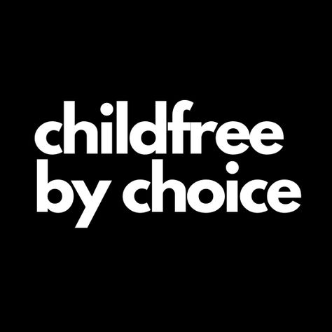 Childfree By Choice Humor, Child Free By Choice, Child Free Lifestyle, Childfree Life Aesthetic, Childfree Quotes, Childfree Lifestyle, Childfree By Choice, I Dont Want Kids, Relatable Relationship