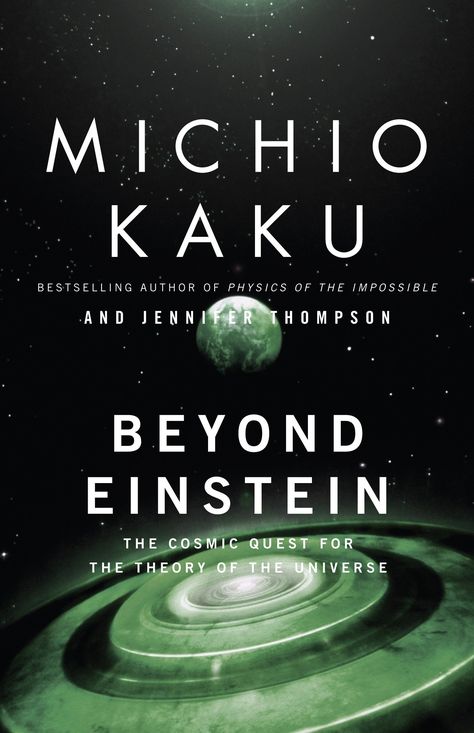 "Beyond Einstein" takes readers on an exciting excursion into thediscoveries that have led scientists to the brightest new prospect intheoretical physics today -- superstring theory. What is superstring theory andwhy is it important? Michio Kaku, Theory Of Everything, Physics Books, Theoretical Physics, Quantum Mechanics, Quantum Physics, Science Books, Inspirational Books, Book Lists