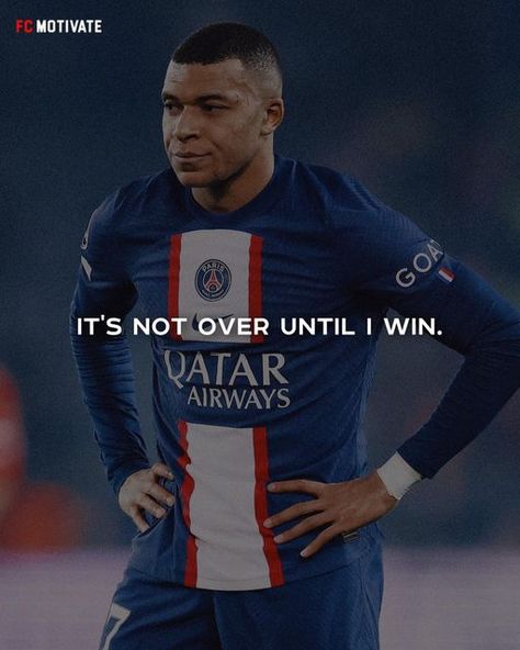 FC MOTIVATE on Instagram: "It’s not over until I win‼️ FOLLOW @fcmotvate TO IMPROVE ✅ #mbappe #kylianmbappe #mbappé" Kylian Mbappe Quotes, It's Not Over Until I Win, Mbappe Quotes, It’s Not Over Until I Win, Until I Win, Inspirational Football Quotes, France Quote, Football Motivation, Inspirational Soccer Quotes