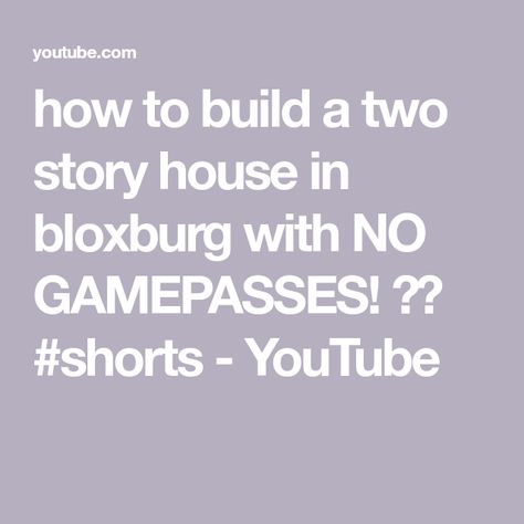 how to build a two story house in bloxburg with NO GAMEPASSES! ⭐️ #shorts - YouTube Two Story House, House No, Two Story Homes, Second Story, Story House, Bloxburg House, How To Build, House Ideas, The Creator