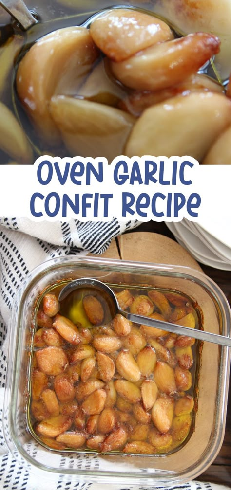 Garlic Confit in the Oven Recipe Smoked Garlic Confit, Confit Garlic Oven, Roasted Garlic Recipes Dinners, Garlic Confit Recipes Oven, Garlic Confit Oven, Roast Garlic In Oven, Garlic Confit Recipes, Roasted Garlic Confit, Oven Baked Garlic