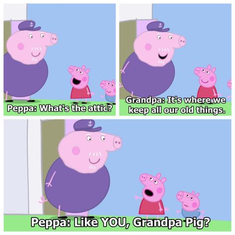 Things Peppa loves: muddy puddles, playing dress-up, telling people they're old, etc. Funny Peppa, Weird Pic, Peppa Pig Pictures, Peppa Pig Memes, Peppa Pig Cartoon, Grandpa Pig, Papa Pig, Pepper Pig, Peppa Pig Funny