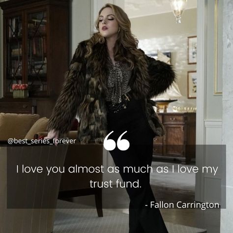 Dynasty Quotes Fallon, Politician's Daughter Aesthetic, Dynasty Fallon Carrington Quotes, Fallon Carrington Aesthetic Quotes, Fallon Carrington Quotes, Fallon Carrington Aesthetic, Dynasty Aesthetic, Dynasty Quotes, Fallon Dynasty