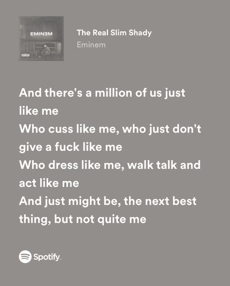 Songs U Might Be Looking For, The Real Slim Shady Lyrics, Real Slim Shady Lyrics, Slim Shady Song, Inspirational Rap Quotes, Real Slim Shady, Random Songs, Eminem Poster, Eminem Lyrics