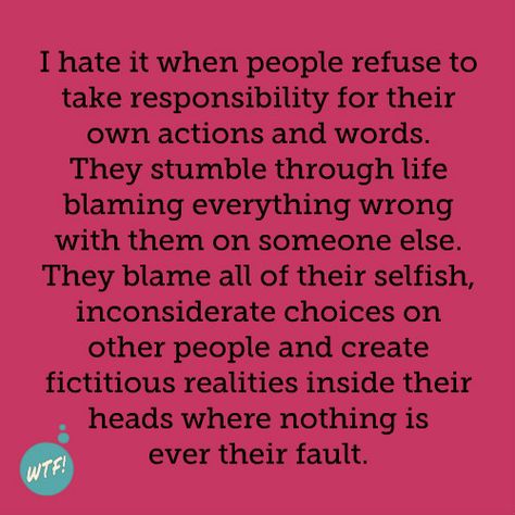 People Who Dont See A Problem With Their Actions, Some People Only See Your Faults, Financially Irresponsible People Quotes, People Who Think They Do No Wrong, Argumentative People Quotes, Stop Taking On Other Peoples Problems, Irresponsible People Quotes, Opportunistic People Quotes, Deceitful People Quotes