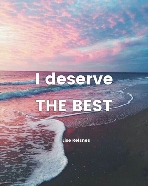 I deserve THE BEST. Lise Refsnes quote freedom limitless affirmation mindset worthy I Deserve The Best, Wealth Affirmations, Daily Positive Affirmations, Success Affirmations, Law Of Attraction Affirmations, Self Love Affirmations, Positive Self Affirmations, Love Affirmations, Money Affirmations