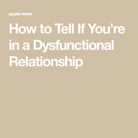 How to Tell If You’re in a Dysfunctional Relationship Relationship Meaning, Dysfunctional Relationships, Living Single, Single And Happy, A Relationship, To Tell, Meant To Be, How Are You Feeling, Make Your