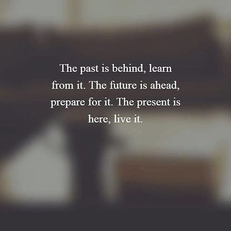 The past is behind, learn from it. The future is ahead, pr… | Flickr It Quotes, Inspirational Quotes Encouragement, Entrepreneur Life, Relationships Goals, Personal Success, Motivational Picture Quotes, English Quotes, Famous Quotes, Picture Quotes