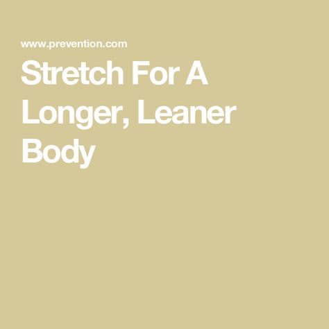 Stretch For A Longer, Leaner Body Muscles In Your Body, Take The Stairs, Tension Headache, Poor Posture, Lean Body, Sore Muscles, Feel Better, How Are You Feeling