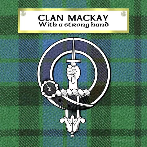 Clan Mackay Tartan, Badge & Motto Unique Surname, Unique Surnames, Clan Mackay, Mackay Tartan, Clan Buchanan, Strong Hand, Scottish Clans, Poster Size, Tartan