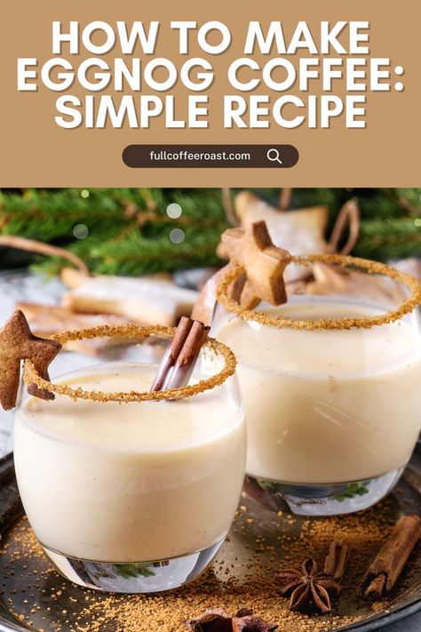 How to Make Eggnog Coffee: Simple Recipe Coffee Eggnog, What Is Eggnog, Eggnog Latte Recipe, Make Eggnog, Eggnog Coffee, How To Make Eggnog, Eggnog Recipe Homemade, Classic Eggnog, Spiked Eggnog