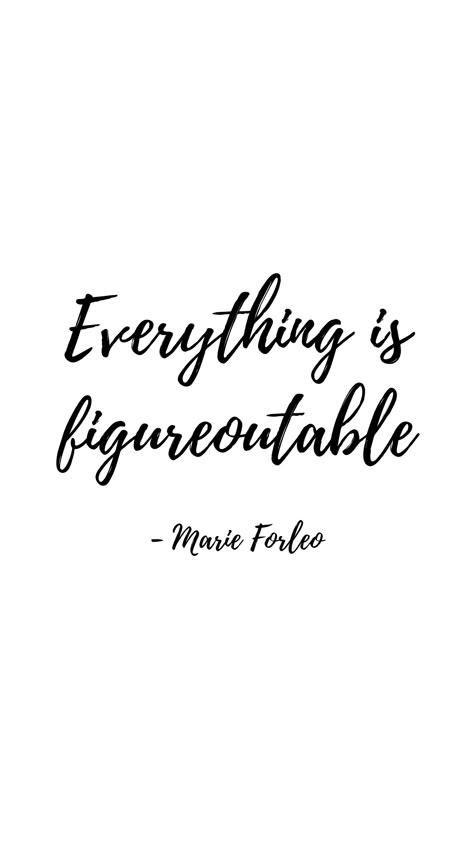 Everything Is Fixable Quotes, Everything Is Figureoutable Wallpaper, Teamwork Videos, Marie Forleo Quotes, Everything Is Figureoutable, Motivational Quotes For Workplace, Independent Thinking, Progress Quotes, Nurse Manager