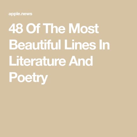 Inspiring Literary Quotes, Beautiful Quotes Literature, Book Text Aesthetic, Beautiful Literature Quotes, Studying Literature Aesthetic, Short Literary Quotes, Famous Poetry Lines, Classic Literature Quotes Poetry, Deep Literature Quotes