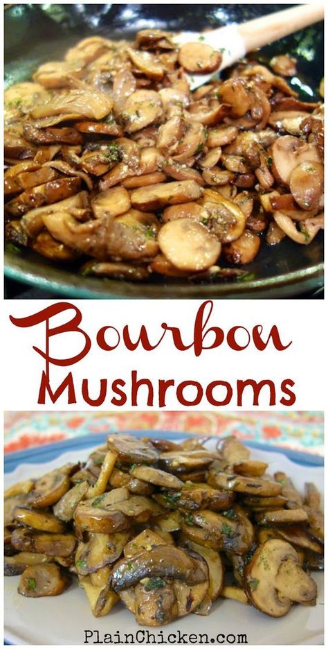 Bourbon Mushrooms, Butter Bourbon, Mushroom Side Dishes, Mushroom Recipes Healthy, Steak Side Dishes, Side Dishes For Chicken, Bourbon Chicken, Mushroom Dish, Plain Chicken