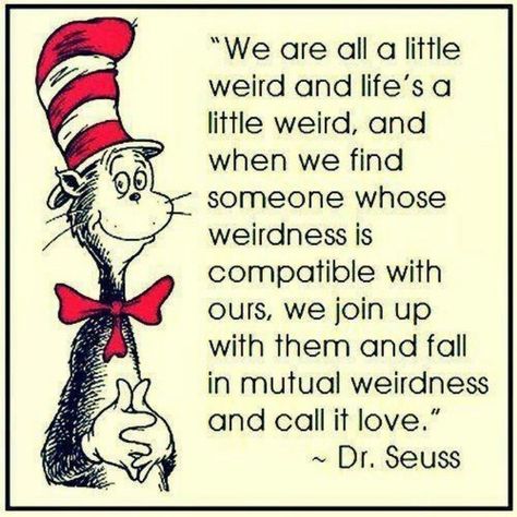 He told us to believe in love. | Community Post: 10 Life Lessons From Dr. Seuss That'll Make You A Better Person Quotes Distance Friendship, Quotes Loyalty, Quotes Distance, Mutual Weirdness, Dr. Seuss, Dr Seuss Quotes, Good Quotes, The Cat In The Hat, Seuss Quotes