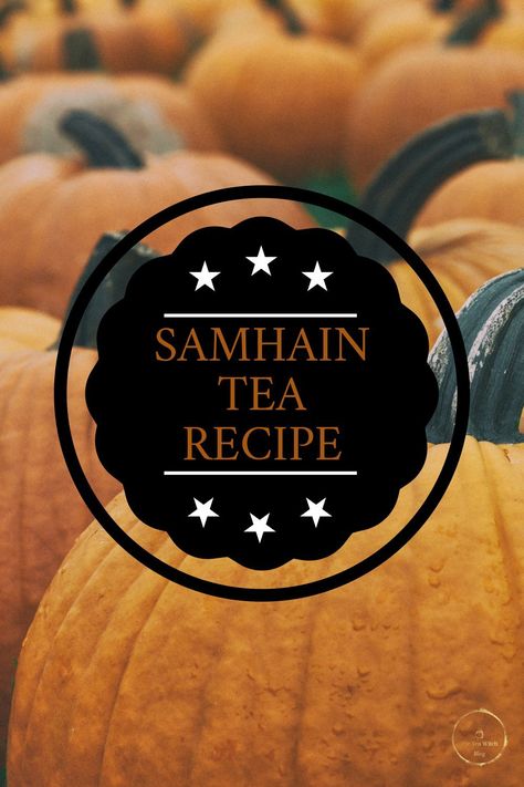 October 2016 – The Tea Witch Blog Samhain Tea, Pagan Samhain, Samhain Blessings, Samhain Recipes, Samhain Decorations, Tea Witch, Witch Recipes, Pumpkin Spice Tea, Blessed Samhain