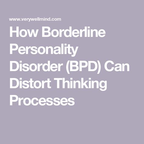 How Borderline Personality Disorder (BPD) Can Distort Thinking Processes Traits Of Borderline Personality, Boarderline Personally, Symptoms Of Bpd, Boderline Personality Disorder, Bpd Disorder, Bpd Symptoms, Counseling Techniques, Borderline Personality, Grad School