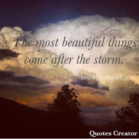 www.bethebombshell.com After The Storm Quotes, Storm Quotes, After The Storm, Quote Creator, The Creator, Memes, Quotes, Movie Posters