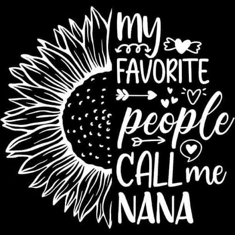 Nana Svg, Svg Grandma, Grandma Svg, My Favorite People Call Me, Grandparent Gifts, Graphic Editing, Space Silhouette, Diy Stickers, Iron On Transfer