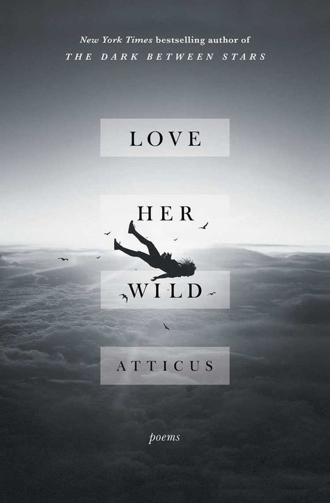 Read Love Her Wild Online by Atticus | Books Atticus Poems, Fiction Quotes, Love Her Wild, Best Poetry Books, Wild Book, Gabriel Garcia Marquez, Elizabeth Gilbert, Rupi Kaur, Attention Span