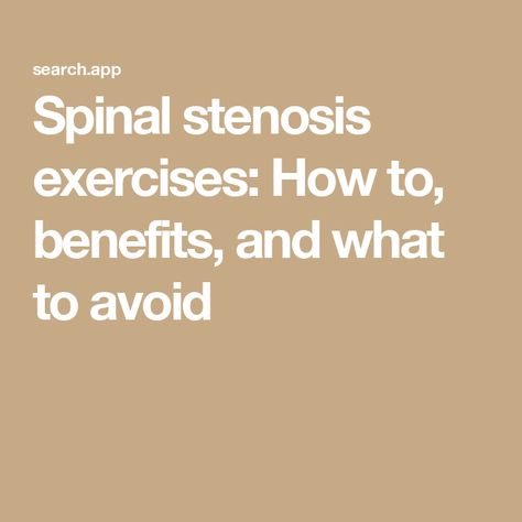 Spinal stenosis exercises: How to, benefits, and what to avoid Stenosis Of The Spine Exercises, Lumbar Spinal Canal Stenosis Exercises, Spinal Canal Stenosis, Stenosis Of The Spine, Stenosis Exercises, Back Pain Exercise, Spinal Fusion Surgery, Osteoporosis Exercises, Spinal Fluid